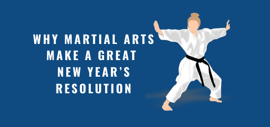 Why Martial Arts Make a Great New Year’s Resolution